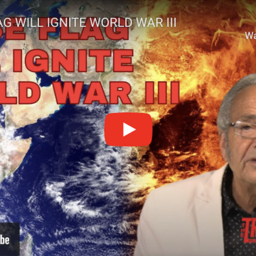 FALSE FLAG WILL IGNITE WORLD WAR III